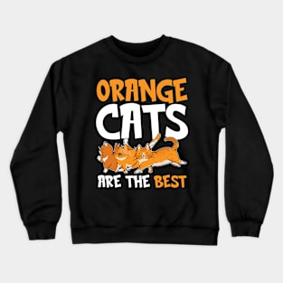 Orange Cats are The Best Crewneck Sweatshirt